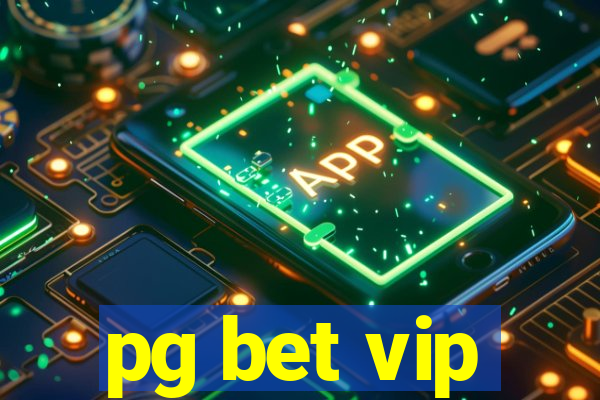 pg bet vip